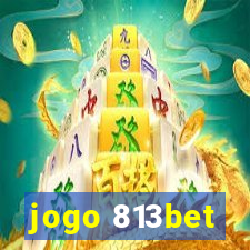 jogo 813bet